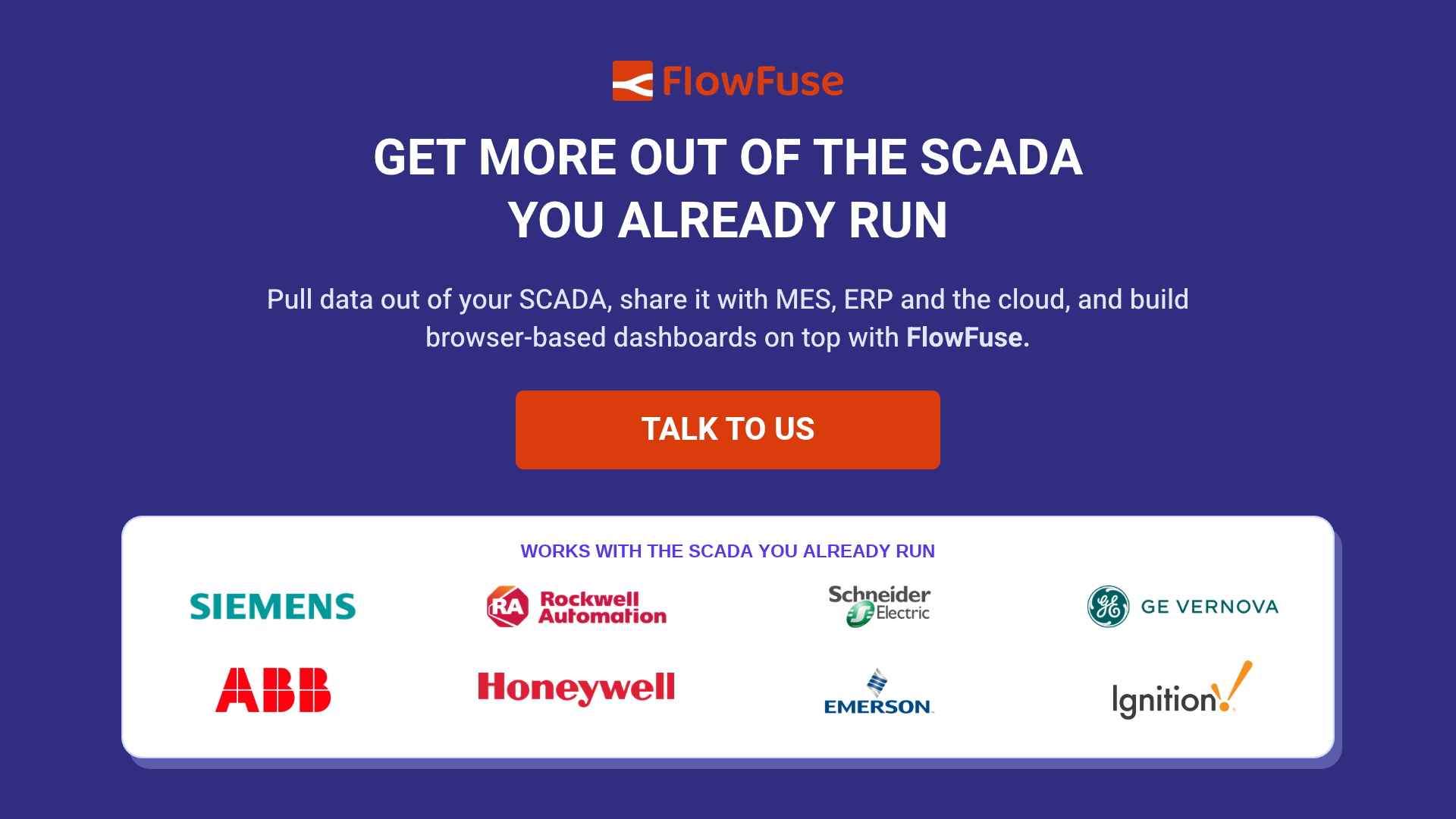 Get more out of the SCADA you already run: pull data from Siemens, Rockwell Automation, Schneider Electric, GE Vernova, ABB, Honeywell, Emerson or Ignition SCADA and share it with MES, ERP and the cloud using FlowFuse. Talk to us.
